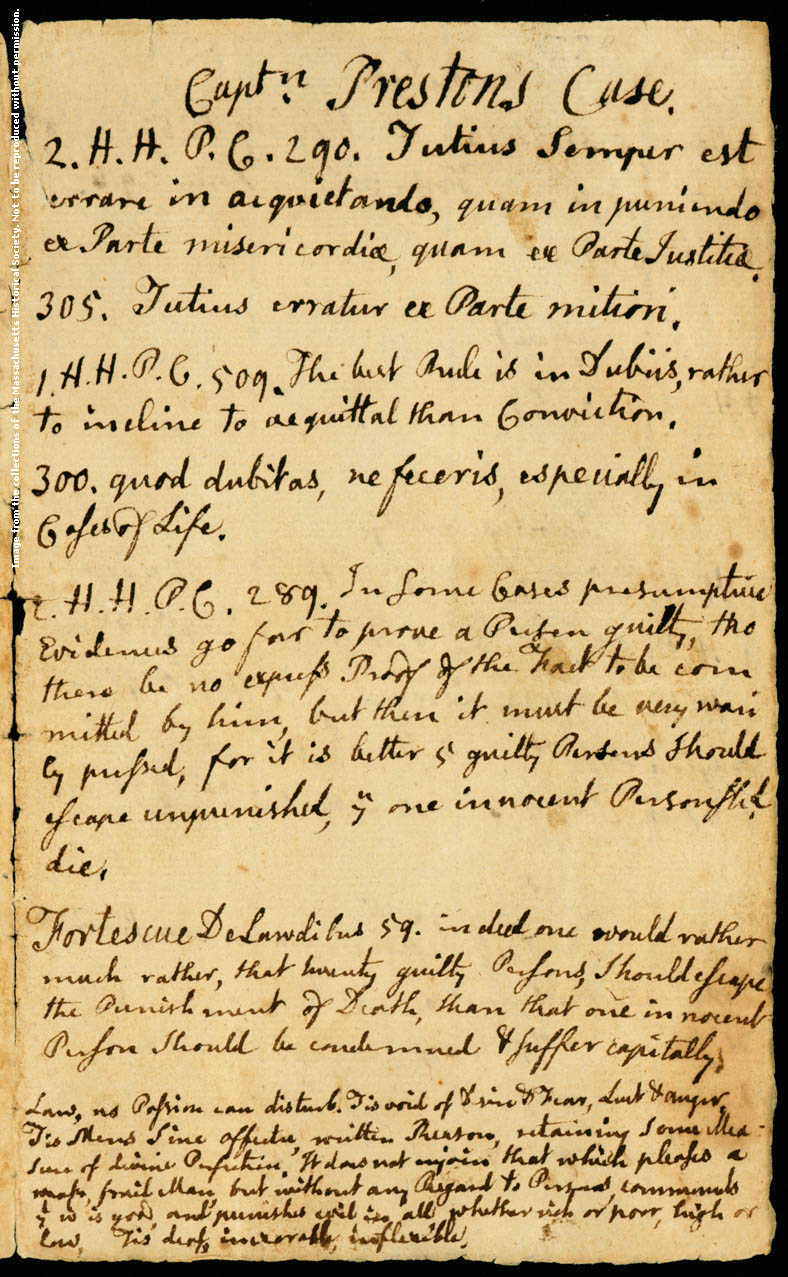 John Adams&rsquo;s notes on the Boston Massacre trials, 1770. John Adams served as defense attorney for the British soldiers accused of killing five colonists in the Boston Massacre. These notes relate to the case of Capt. Thomas Preston, who was acquitted due to Adams's efforts.  Image courtesy of the Massachusetts Historical Society.